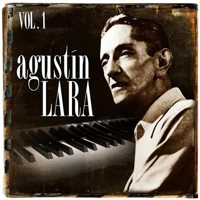 Agustín Lara. Vol. 1 專輯 Agustin Lara/Alondra de la Parra/Carlos Chavez/Dominio Público