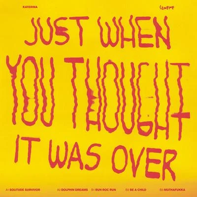 Just When You Thought It Was Over 专辑 Katerina/Marshall Jefferson/E.B.E./Noosa Heads/The Timewriter