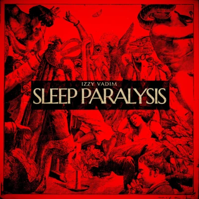 Izzy Vadim SLEEP PARALYSIS