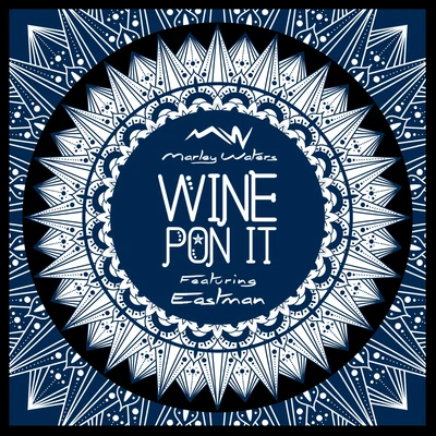 Wine Pon It (feat. Eastman) 專輯 Marley Waters