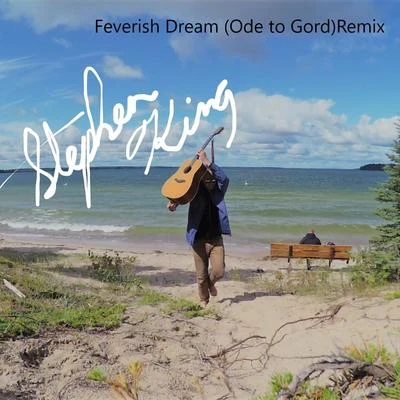 Lord MadnessStephen King Feverish Dream (Ode to Gord) [Remix]