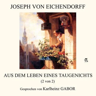 Aus dem Leben eines Taugenichts (2 von 2) 專輯 Joseph Von Eichendorff/Reclam Hörbücher/Elisabeth Rass