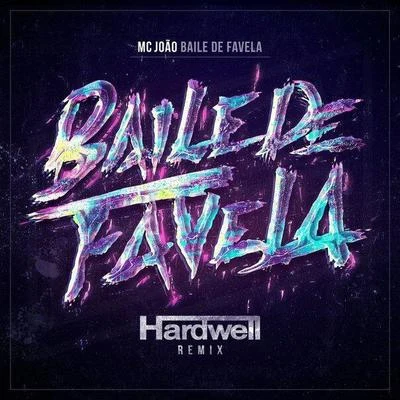 Baile De Favela (Hardwell Remix Radio Edit) 专辑 Mc João/MC B.Ó