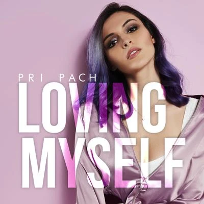 Pri Pach Loving Myself - Remixes