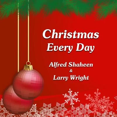 Christmas Every Day (feat. Scottie Mitchell, Angie Jaree, Richard Wells & Randy Crenshaw) 專輯 Myra/Marco Marinangeli/Julie Griffen/Randy Crenshaw/Alkebulan