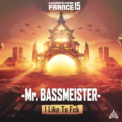 Hardcore France 15 - I Like To Fck 專輯 Mr. Bassmeister