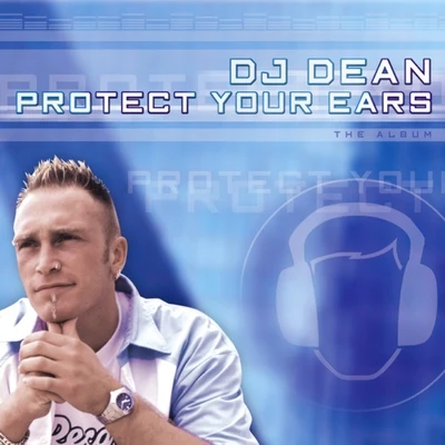 DJ Dean Protect your Ears