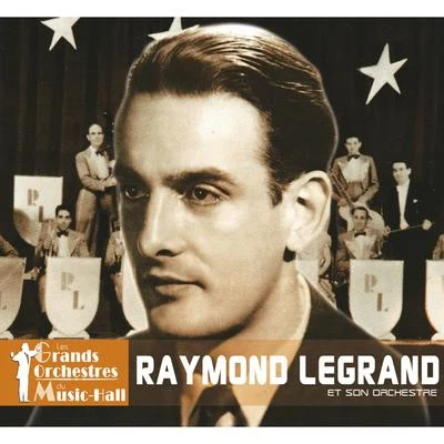 Raymond Legrand et son orchestre El Rancho Grande (Collection "Les grands orchestres du music-hall")