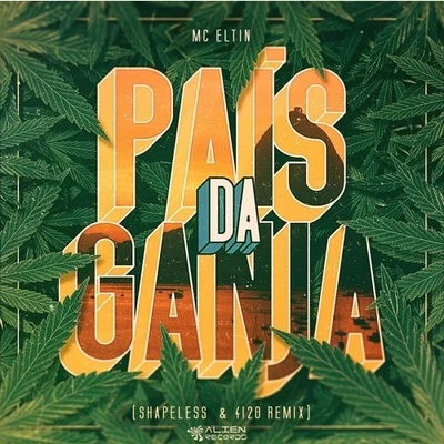 Pais Da Ganja (Shapeless & 4I20 Remix) 專輯 Shapeless