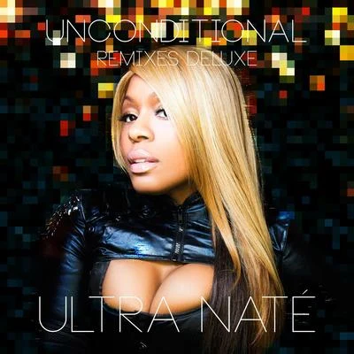 Unconditional (Remixes Deluxe) 專輯 Ultra Naté