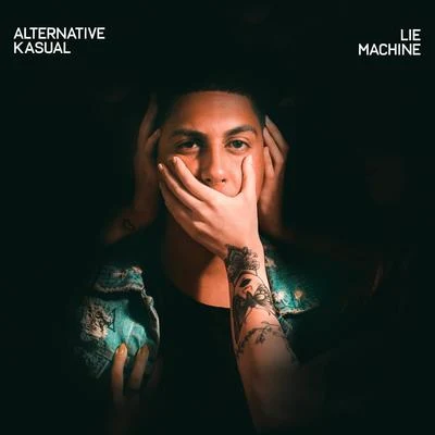 Lie Machine 专辑 Alternative Kasual