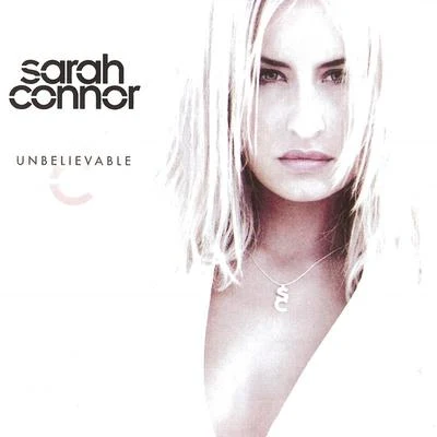 Unbelievable 專輯 Sarah Connor