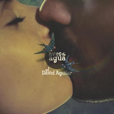 Aves de Agua 專輯 El David Aguilar