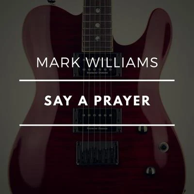 Say a Prayer 专辑 Cantores in Ecclesia/Karl Blume/Oliver Mercer/Mark Williams/Dean Applegate