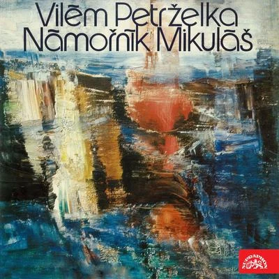 Petrželka, Wolker: Námořník Mikuláš 專輯 Václav Hybš Orchestra