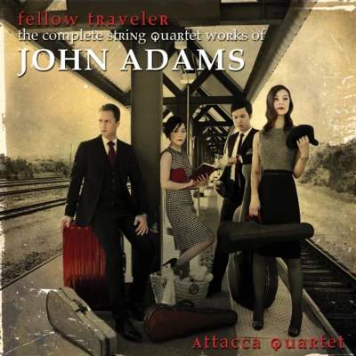 Fellow Traveler - The Complete String Quartet Works of John Adams 專輯 John Adams