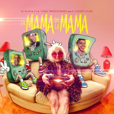 La Mamá de la Mamá (feat. El Cherry Scom) 专辑 El Cherry Scom