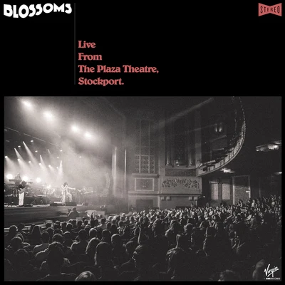 Blossoms Oh No (I Think I’m In Love) (Live From The Plaza Theatre, Stockport)