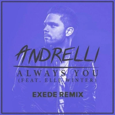 Always You (Exede Remix) 專輯 Exede