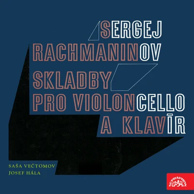 Rachmaninov: Cello Sonatas 专辑 Eva Bernathova/Sasa Vectomov/Prague String Quartet/Jaroslav Motlík