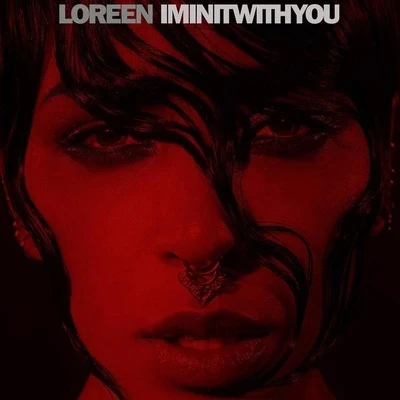 Loreen I&#x27;m In It With You