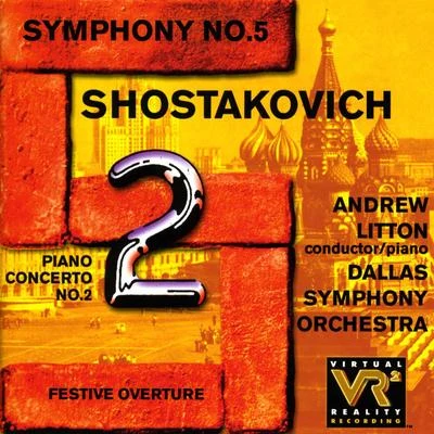 SHOSTAKOVICH, D.: Piano Concerto No. 2Symphony No. 5Festive Overture (Litton, Dallas Symphony) 专辑 Andrew Litton/English Chamber Orchestra/Jose-Luis Garcia/Thomas Martin/Emma Johnson