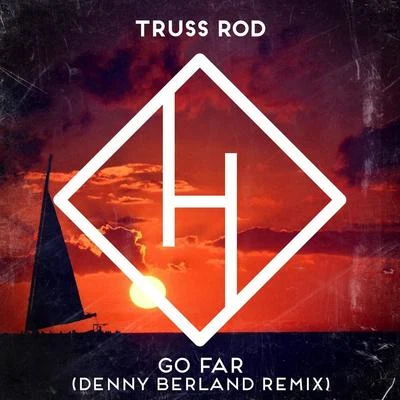 Truss RodDenny Berland Go Far (Denny Berland Remix)