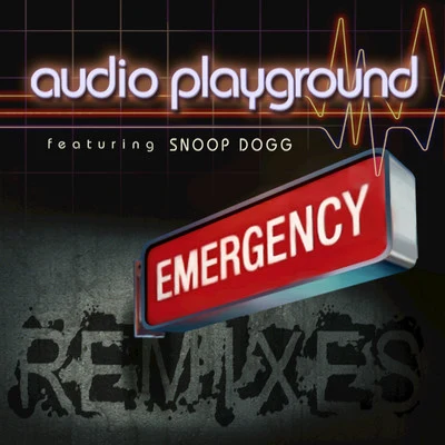 Emergency (The Remixes) [feat. Snoop Dogg] 專輯 Audio Playground