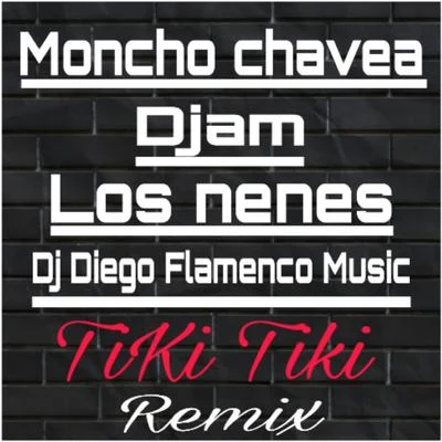 Tiki Tiki Remix 专辑 Moncho Chavea