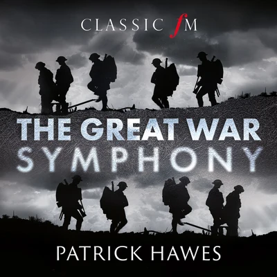 Patrick HawesBBC Concert OrchestraEmma JohnsonPhilip Ellis The Great War Symphony