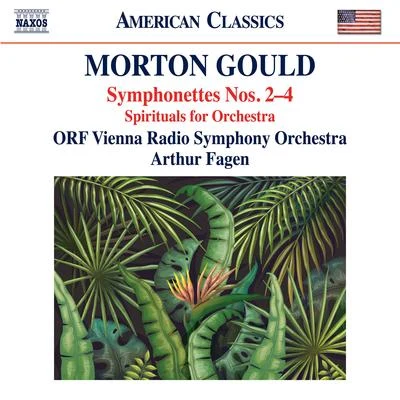 Vienna Radio Symphony Orchestra布拉姆斯Milan Horvat GOULD, M.: Symphonettes Nos. 2-4Spirituals for Orchestra (Vienna Radio Symphony, Fagen)