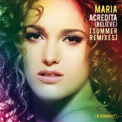 Acredita (Believe) [Summer Remixes] 專輯 MARIA/Stephan Mathieu/Jos Smolders/Pix/Burkhard Stangl