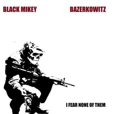 I Fear None of Them - Single 专辑 rock/Black Mikey/DMiller/Mack Poopie