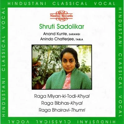 Raga Miyan-Ki-Todi, Raga Bibhas & Raga Bhairavi 專輯 Shruti Sadolikar/Kavita Krishnamurthy