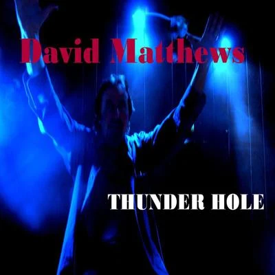 Thunder Hole 专辑 David Matthews