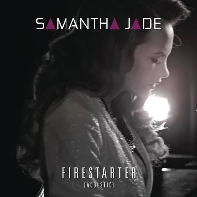 Firestarter (Acoustic) [Hargrave Lane Sessions] 專輯 Samantha Jade/nathaniel