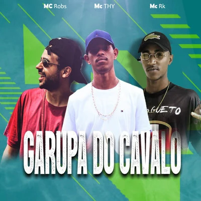 Garupa do Cavalo 專輯 Mc Robs