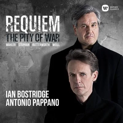 Requiem: The Pity of War - Butterworth: A Shropshire Lad: V. "The lads in their hundreds" 專輯 Ian Bostridge/Antonio Pappano