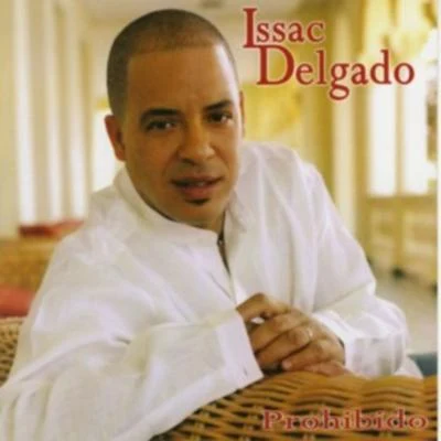 Prohibido 專輯 Issac Delgado