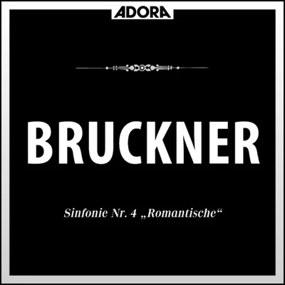 Bamberger SymphonikerHorst SteinUrsula KunzChor der Bamberger Symphoniker Bruckner: Sonfonie No. 4 "Die Romantische"