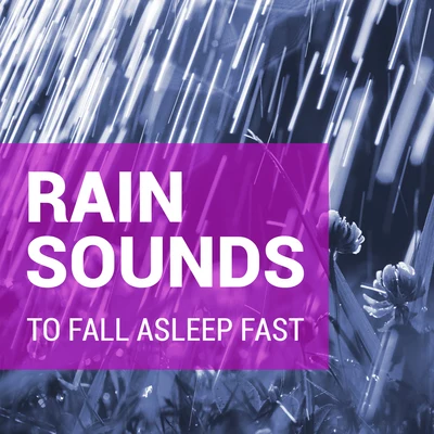 Rain Sounds to Fall Asleep Fast 專輯 Rain Sounds For Sleep/Zarobi/Natural Rain Sounds for Sleeping