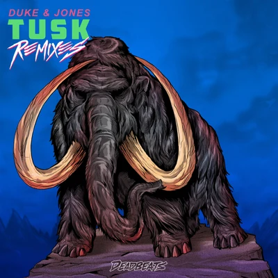 TUSK (Remixes) 专辑 Duke & Jones