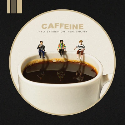 Caffeine 专辑 Fly by Midnight/Buzz Low