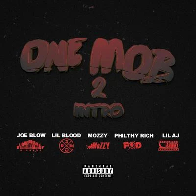 One Mob 2 Intro (feat. Lil Blood, Mozzy, Philthy Rich, & Lil Aj) 專輯 Joe Blow/Stevie Joe/Maffii