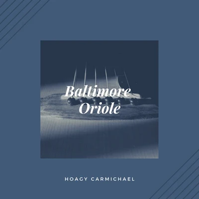 Hoagy Carmichael Baltimore Oriole