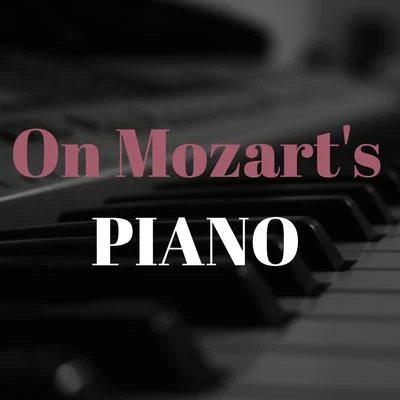 On Mozarts Piano 專輯 Huub Claessens/La Petite Bande/Per Vollestad/Wolfgang Amadeus Mozart/Soile Isokoski