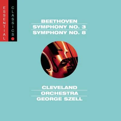 Beethoven: Symphonies Nos. 3 "Eroica" & 8 專輯 The Cleveland Orchestra