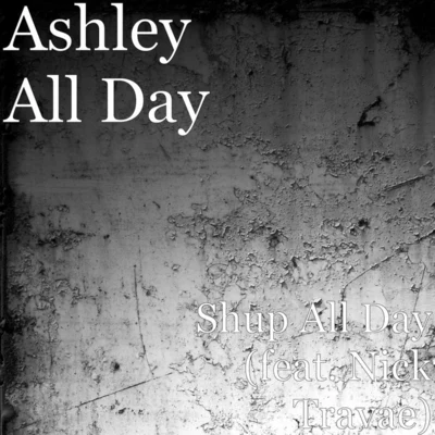 Shup All Day 专辑 Ashley All Day/Kelow LaTesha