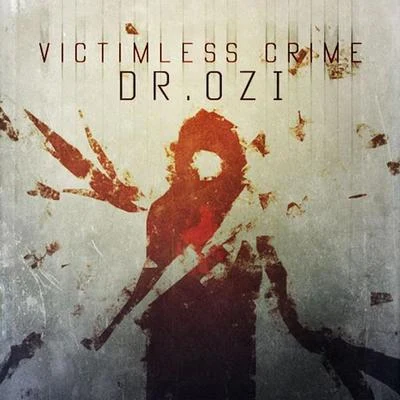 Victimless Crime 專輯 Dr. Ozi