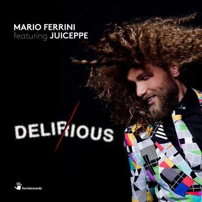 Delirious 专辑 Mario Ferrini/Juicy Lotta